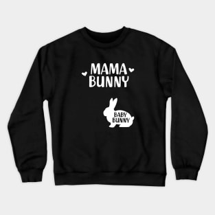 Pregnancy - Mama bunny Baby Bunny Crewneck Sweatshirt